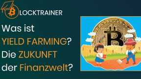 Was ist YIELD FARMING? Die REVOLUTION des Finanzsystems?
