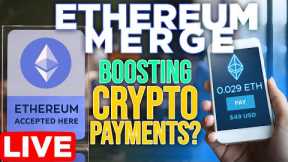 ETH Merge Will Boost Crypto Payment Adoption