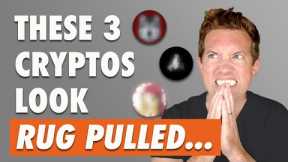 Did These THREE Cryptos Just RUG PULL Their Investors?