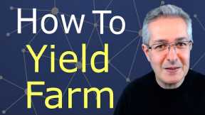 Yield Farming - How To Yield Farm & What To Expect