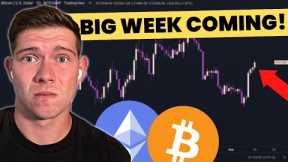 Get Ready For An INSANE Week In The Crypto Markets | Bitcoin & Ethereum