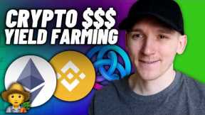 How to Yield Farm Cryptocurrency (BEST Strategies)