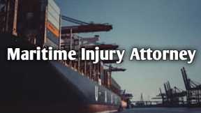 IMPORTANT TO UNDERSTAND THE MOST COMMON TYPES OF MARITIME INJURIES