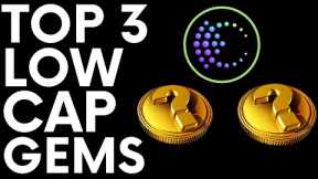 TOP 3 LOW CAP GEMS TO 1000X IN NEXT BULL RUN?