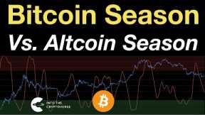 Bitcoin Season Vs. Altcoin Season
