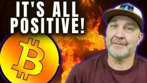 ALL POSITIVE FOR BITCOIN!!, It's all in your perspective.