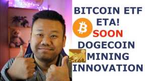 BREAKING NEWS BITCOIN ETF TIMELINE | DOGECOIN MINING OPPORTUNITIES