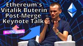 Ethereum's Vitalik Buterin Live Keynote Talk, How the Merge affects L1 and L2 ecosystems @BUIDL Asia