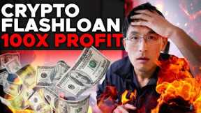 MAKING 100X on Crypto Flash Loans. INSANE PROFITS.