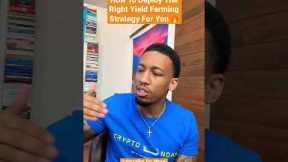 How to come up with the right yield farming strategy for you!