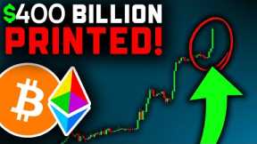 The FED Just Printed $400 BILLION (HUGE)!! Bitcoin News Today & Ethereum Price Prediction (BTC, ETH)