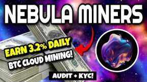 NEBULAMINERS Review (EARN UP TO 3.2% DAILY!!) | Bitcoin Cloud Mining Project! Nebula Miners Tutorial