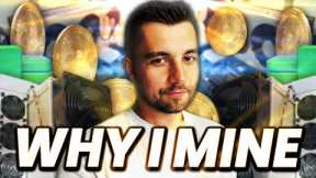 Why Do I Mine Cryptocurrencies?