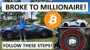 FROM BROKE TO MILLIONAIRE! SIMPLE PLAN TO FOLLOW! MAKE A 2 YEAR PLAN TO QUIT WORKING! BITCOIN PLAN!