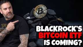 A Game-Changing Bitcoin ETF by Blackrock?