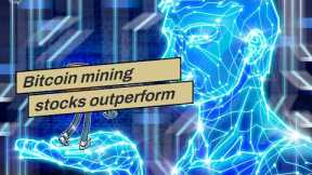 Bitcoin mining stocks outperform BTC in 2023, but on-chain data points to a potential stall