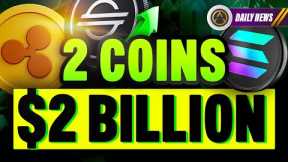 XRP HOLDERS Brace For These! 2 Coins $2 Billion