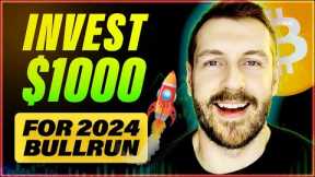 Invest ONLY $1000 in Crypto For 2024 | BEST Crypto Portfolio Ever
