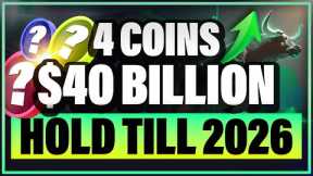 4 Crypto Altcoins to hold til 2026 | MAJOR Bull Run Potential