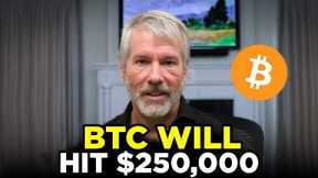 $250,000 Bitcoin Is Inevitable When this Happens - Michael Saylor