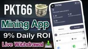 PKT66 Mining App | 9% Daily income 💰 | Live withdrawal proof🔥 | New Mining app #earning #trx #money