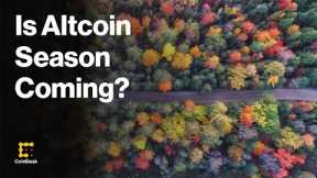 Is Altcoin Season Coming?