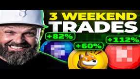 3 Altcoin Trades I'm taking BEFORE The Weekend PUMP!