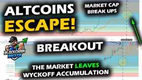 OFF AND AWAY THEY GO, Altcoin Market Breaks Out of Wyckoff Accumulation As Bitcoin Price Chart Leads