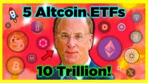 BlackRock CEO Larry Fink goes ALL IN on Crypto! (5 Altcoin ETFs)!