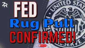 Fed Rug Pull CONFIRMED!