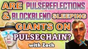 Are #PulseReflections & #Blockbend Sleeping Giants on #Pulsechain ? with Zach