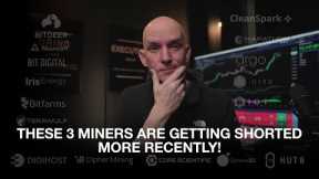 These 3 Bitcoin Miners Are Getting Shorted More Recently!