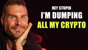 DUMP IT! Sell ALL Crypto & Bitcoin Before This Crash (HUGE Warning Signs Selling 101)
