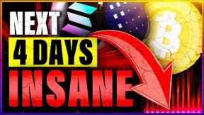 NEXT 4 DAYS WILL BE INSANE FOR CRYPTO! Will the Market Crash?