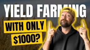 Yield Farming with only $1000? Crypto Passive Income