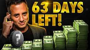 63 DAYS to Becoming RICH *IF* You Own These Altcoins Now!