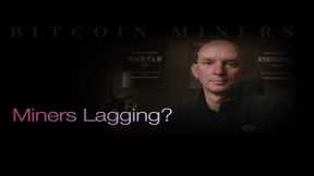 Miners Lagging Bitcoin This Week! Updated charts! Q&A!