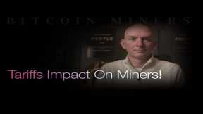 How Will The Trump Tariffs Impact The Bitcoin Miners! Followed by Q&A!