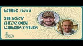 MERRY BITCOIN CHRISTMAS WITH ODELL AND @MARTYBENT: RABBIT HOLE RECAP #337