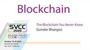 The Blockchain You Never Knew at Silicon Valley Code Camp 2019