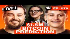 NEW REPORT: Bitcoin ETF Insider Doubles Down on UNTHINKABLE 2030 prediction! | EP 1176