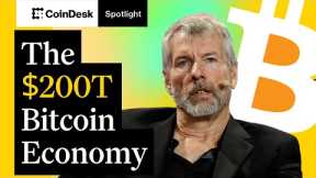 Bitcoin’s $200T Future: CoinDesk Spotlight with Michael Saylor