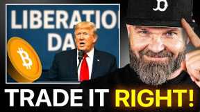 Liberation Day Gameplan 🚨 Flip The Crypto Volatility Into Profit!