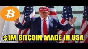 “You’re Going to LOVE Your $1,000,000 Bitcoin Made in The USA”