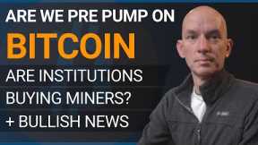 Is Bitcoin About To Pump Higher? Are Institutions Buy Bitcoin Miners?
