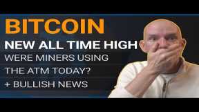 BREAKING: Bitcoin SMASHES Previous All-Time High! Were Miners Using The ATM Today?