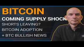 The SUPPLY SHOCK is Coming: Bitcoin's Inevitable Rise! More BTC Adoption News!