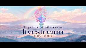 10 Years of Ethereum Livestream