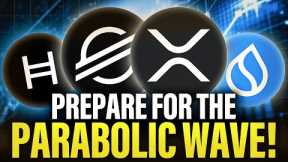 PREPARE NOW: Parabolic Wave Is Now Here | XRP HBAR SUI XLM & MORE!