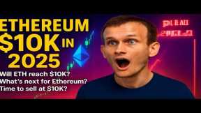 ETHEREUM TO $10,000? | MASSIVE ETH NEWS & PRICE PREDICTION 2025–2035